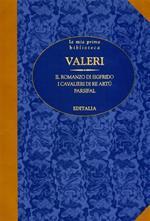 Il romanzo di Sigfrido. I cavalieri di re Artù. Parsifal