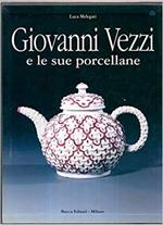 Giovanni Vezzi e le Sue porcellane