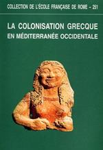 La colonisation grecque en Méditerranée occidentale. En hommage à Georges Vallet G