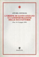 L' Ordine di Santo Stefano e l'amministrazione delle sue fattorie