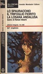 Lo spauracchio - Il trifoglio fiorito - La Losana andalusa Teatro