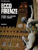 Ecco Firenze. Guida ai luoghi e nel tempo