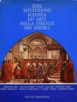 Idee, istituzioni, scienza ed arti nella Firenze dei Medici.  Scritti di Christian Bec, Luci