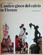 L' antico gioco del calcio in Firenze