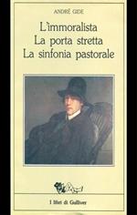 L' immoralista. La porta stretta. La sinfonia pastorale.