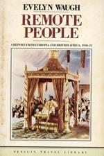 Remote People. A Report From Ethiopia and British Africa 1930 - 31