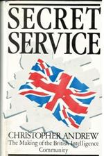 Secret Service: The Making of the British Intelligence Community