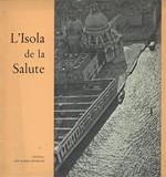 L' isola de la Salute: nella storia. nell'arte. nella pietà veneziana