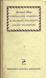 L' imperatore d'America-Il decorato òFlaherty-Idillio villereccio