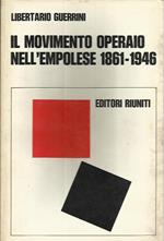 Il Movimento Operaio nell'Empolese 1861-1946