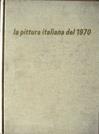 La Pittura italiana del 1970