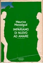 Impariamo di nuovo ad amare