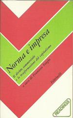 Norma e Impresa il diritto commerciale e le trasformazioni del Capitalismo