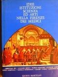 Idee istituzioni scienza ed arti nella Firenze dei Medici