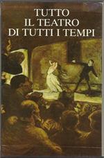 Tutto il teatro di tutti i tempi (3 volumi in cofanetto)