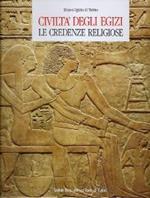 Civiltà Degli Egizi. Le Credenze Religiose
