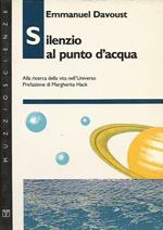 Silenzio al punto d'acqua. Alla ricerca della vita nell'universo