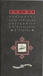 Guida ragionata alle librerie antiquarie e d'occasione d'Italia