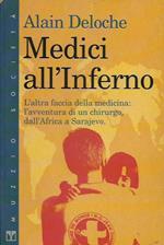 Medici all'inferno. L'avventura di un chirurgo dall'Africa a Saraievo