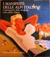 L' immaginario della montagna nella grafica d'epoca. Le affiches storiche protagoniste della promozione e dell'evoluzione turistica nelle Alpi italiane