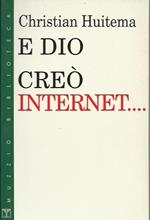 E Dio creò Internet