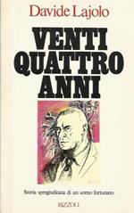 Ventiquattro anni. Storia spregiudicata di un uomo fortunato