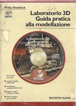 Laboratorio 3D. Guida pratica alla modellazione. Con CD-ROM