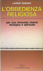 L' obbedienza religiosa. Per una rinnovata visione teologica e spirituale