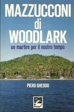 Mazzucconi di Woodlark. Un martire per il nostro tempo