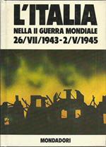 L' ITALIA NELLA II GUERRA MONDIALE (26/VII/1943-2/V/1945)