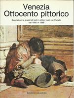 Venezia Ottocento pittorico - Quotazioni e prezzi di tutti i pittori nati nel Veneto dal 1800 al 1899