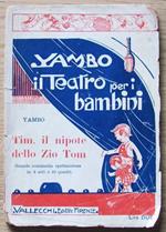 Tim Il Nipote Dello Zio Tom. Il Teatro Per I Bambini ill. da Yambo