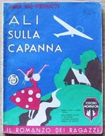 Ali Sulla Capanna - Il Romanzo Dei Ragazzi N.19 ill. da Bruno Angoletta