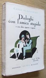 Dialoghi Con L'Amica Stupida e Con Altre Signore e Signori