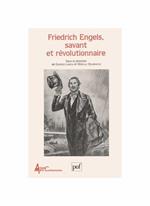 Friedrich Engels, savant et révolutionnaire : [actes du colloque international de Nanterre, 17-21 octobre 1995]