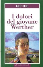 Goethe. I Dolori del Giovane Werther