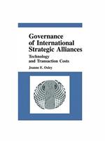 Governance of International Strategic Alliances: Technology and Transaction Costs