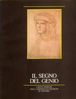 Il segno del genio. Cento disegni di grandi maestri del passato dall'Ashmolean Museum di Oxford. Catalogo della mostra