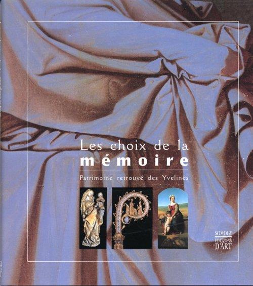 Les Choix de la Mémoire. Patrimoine retrouvé des Yvelines - copertina