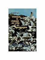 Oiseaux a Risques En Ville Et En Campagne. Vers une Gestion Intégrée des Populations ?