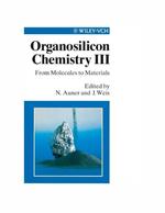 Organosilicon Chemistry III: From Molecules To Materials