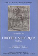 I ricordi soto aqua: (La diga): comedia en tre ati: na storia de sti ani che chì