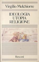 Ideologia utopia religione. Cultura nuova