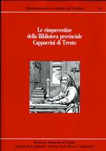 Le cinquecentine della Biblioteca provinciale cappuccini di Trento. Catalogo