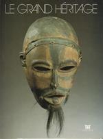Le Grand Héritage: sculptures de l’Afrique Noir