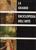 La grande enciclopedia dell’arte: la pittura, la scultura, l’architettura e le arti minori di ogni tempo e di ogni paese