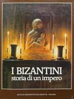 I bizantini: storia di un impero