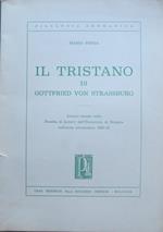 Il Tristano di Gottfried von Strassburg: lezioni tenute nella Facolta di lettere dell’Universita di Bologna nell’anno accademico 1962-63
