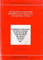 Gli incunaboli e le cinquecentine della Biblioteca del Ginnasio Liceo Giovanni Prati di Trento: catalogo