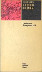 Il futuro di Londra. L'evoluzione di una grande città